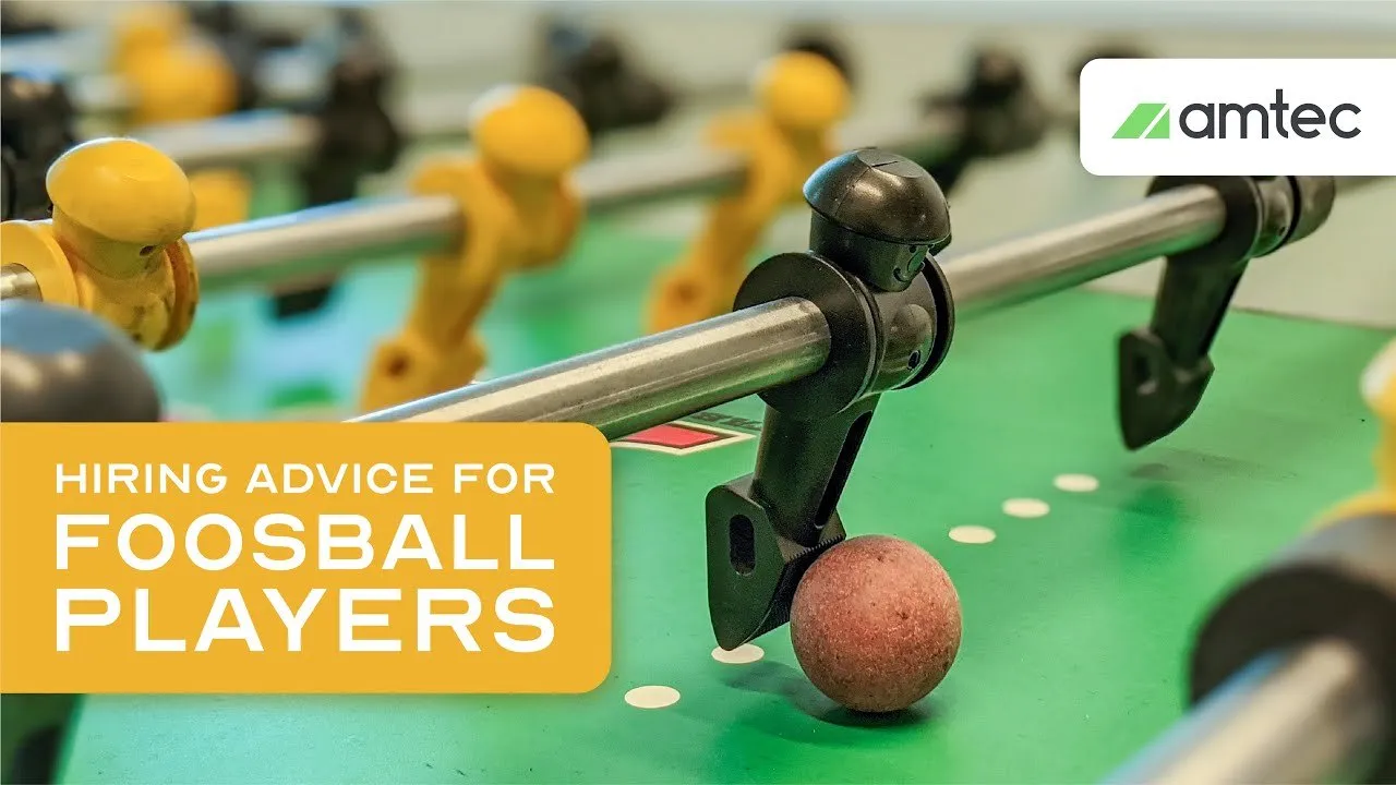 Hiring Advice for Foosball Players